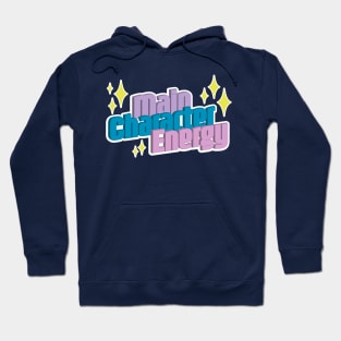 Main Character Energy Hoodie